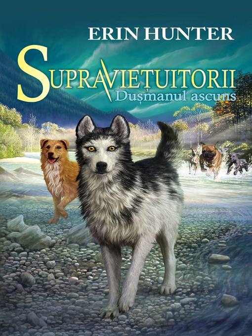 Title details for Supraviețuitorii. Volume 2--Dușmanul ascuns by Erin Hunter - Available